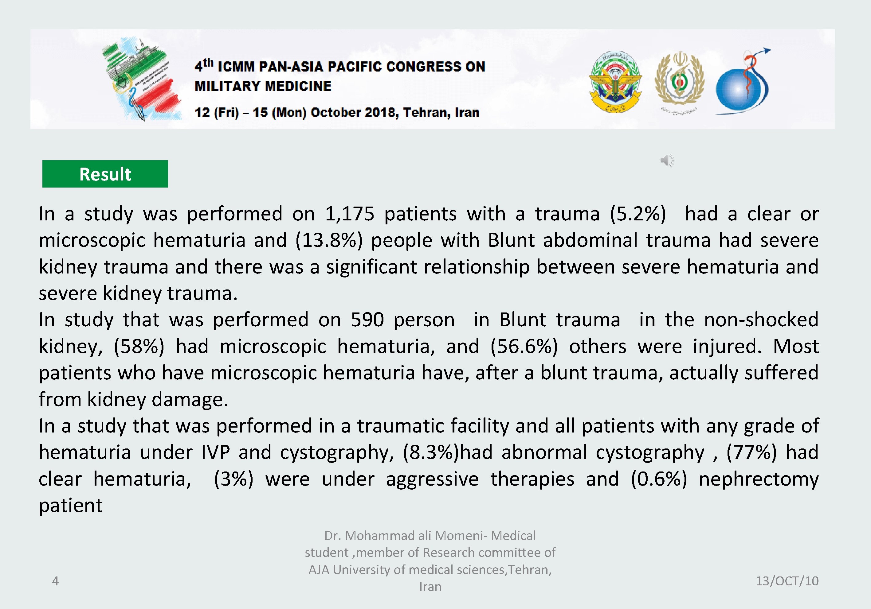 Result In a study was performed on 1, 175 patients with a trauma (5.