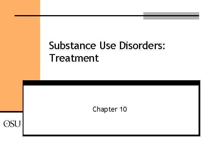 Substance Use Disorders: Treatment Chapter 10 