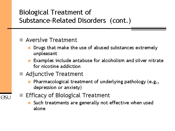 Biological Treatment of Substance-Related Disorders (cont. ) n Aversive Treatment n n Drugs that