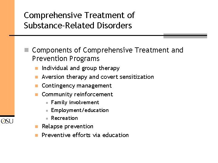 Comprehensive Treatment of Substance-Related Disorders n Components of Comprehensive Treatment and Prevention Programs n