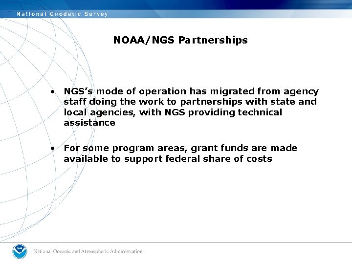 NOAA/NGS Partnerships • NGS’s mode of operation has migrated from agency staff doing the