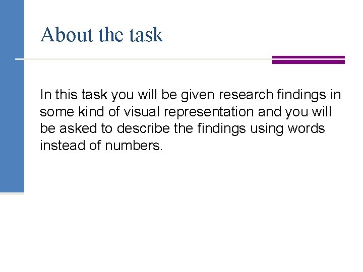 About the task In this task you will be given research findings in some