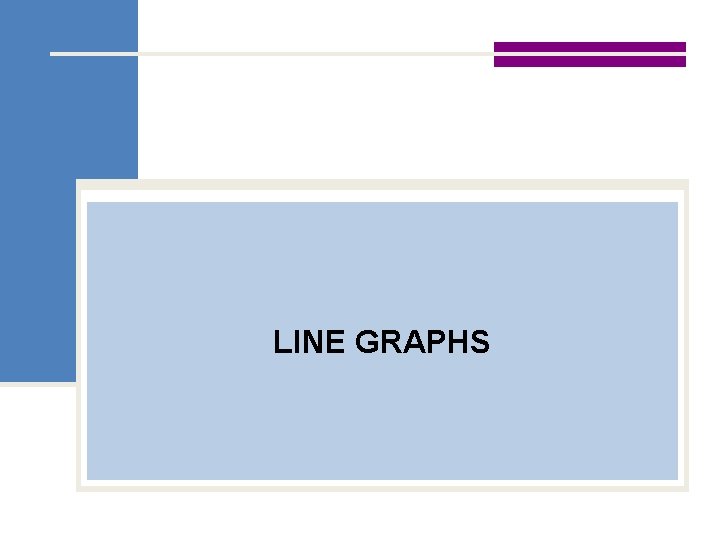 LINE GRAPHS 