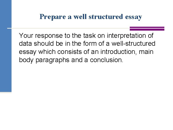 Prepare a well structured essay Your response to the task on interpretation of data