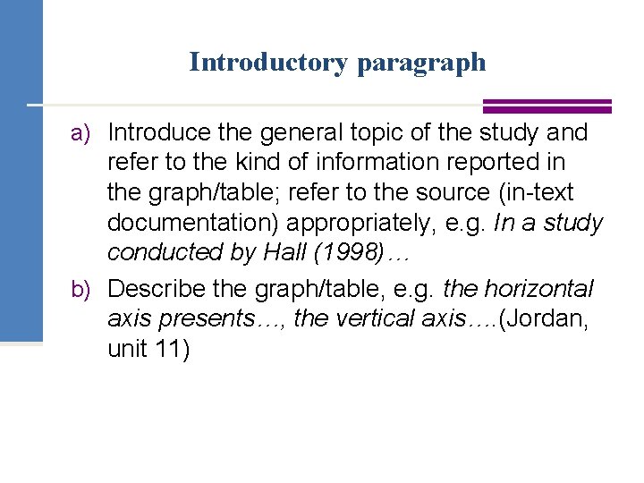 Introductory paragraph a) Introduce the general topic of the study and refer to the