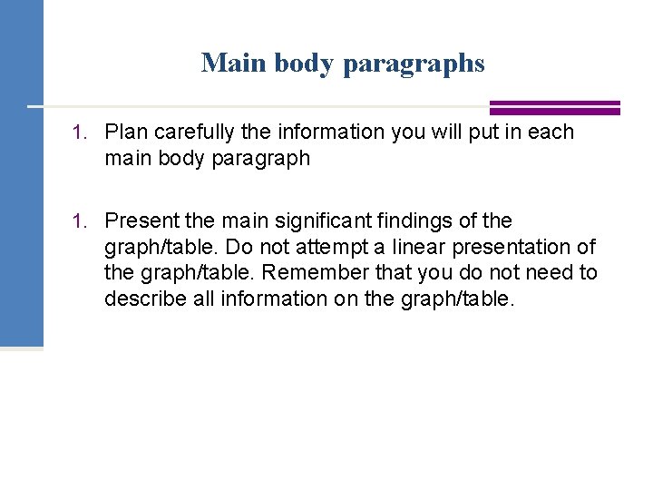 Main body paragraphs 1. Plan carefully the information you will put in each main