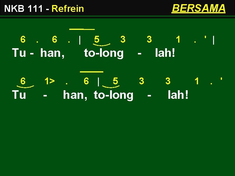 BERSAMA NKB 111 - Refrein 6 . | Tu - han, 6 Tu 5