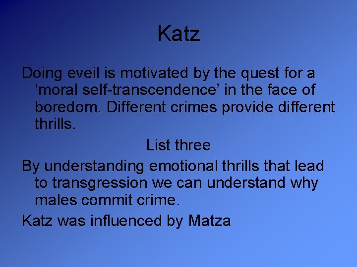Katz Doing eveil is motivated by the quest for a ‘moral self-transcendence’ in the