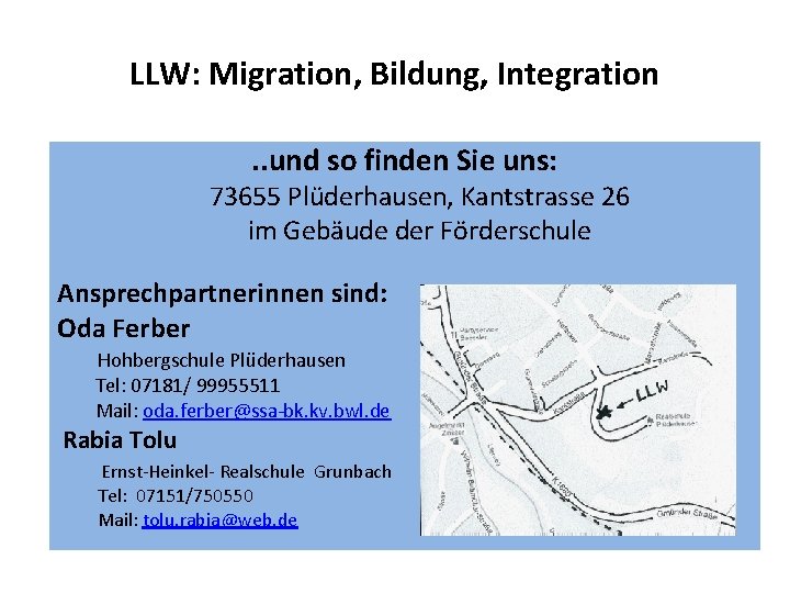 LLW: Migration, Bildung, Integration. . und so finden Sie uns: 73655 Plüderhausen, Kantstrasse 26