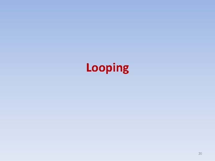 Looping 20 