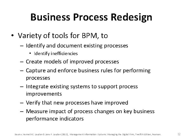Business Process Redesign • Variety of tools for BPM, to – Identify and document
