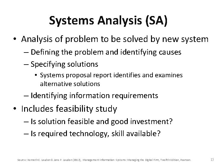 Systems Analysis (SA) • Analysis of problem to be solved by new system –