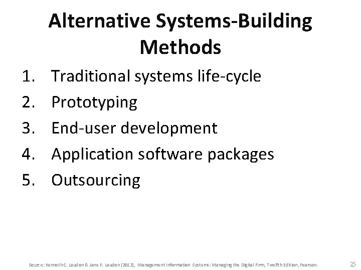 Alternative Systems-Building Methods 1. 2. 3. 4. 5. Traditional systems life-cycle Prototyping End-user development