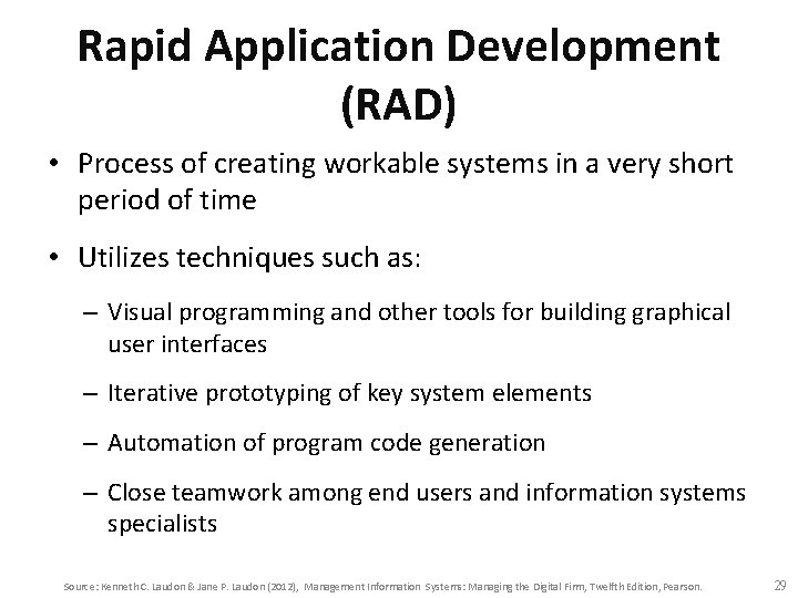 Rapid Application Development (RAD) • Process of creating workable systems in a very short