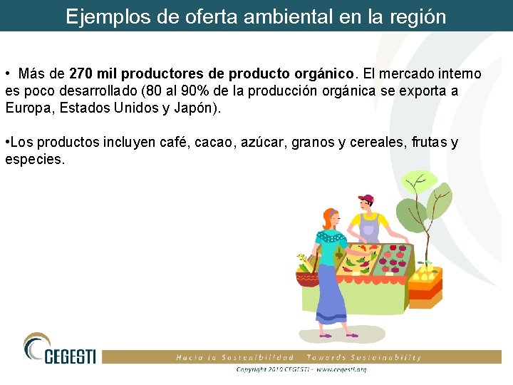 Ejemplos de oferta ambiental en la región • Más de 270 mil productores de