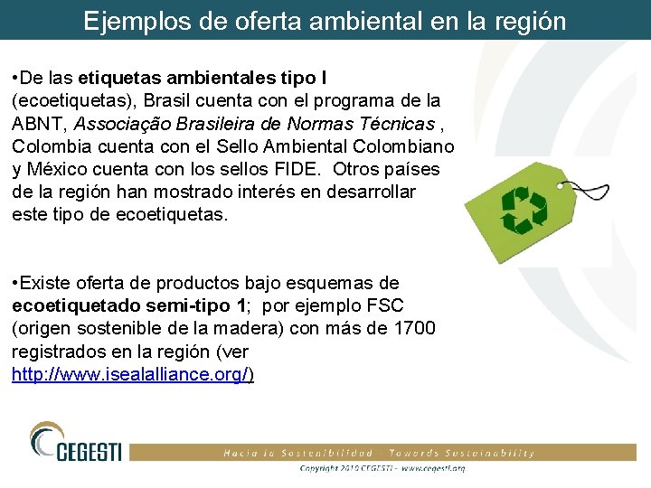 Ejemplos de oferta ambiental en la región • De las etiquetas ambientales tipo I