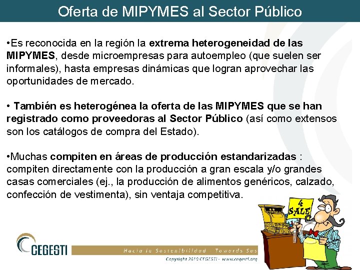 Oferta de MIPYMES al Sector Público • Es reconocida en la región la extrema