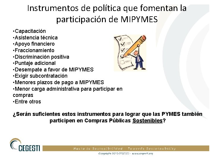 Instrumentos de política que fomentan la participación de MIPYMES • Capacitación • Asistencia técnica