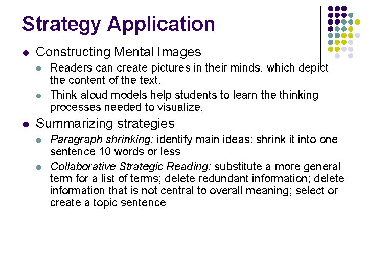 Strategy Application l Constructing Mental Images l l l Readers can create pictures in