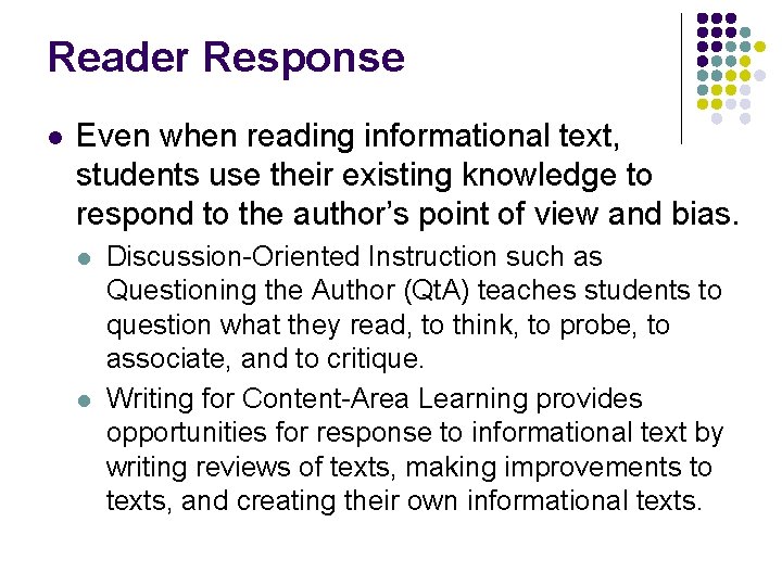 Reader Response l Even when reading informational text, students use their existing knowledge to