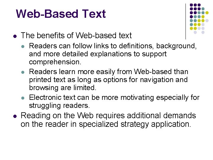 Web-Based Text l The benefits of Web-based text l l Readers can follow links