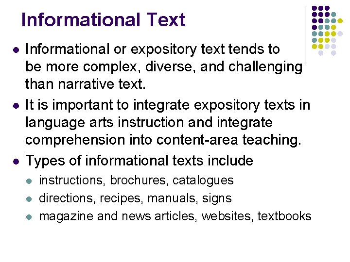 Informational Text l l l Informational or expository text tends to be more complex,
