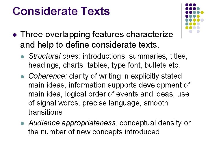 Considerate Texts l Three overlapping features characterize and help to define considerate texts. l