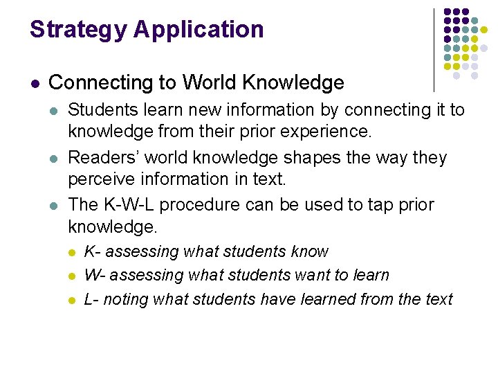 Strategy Application l Connecting to World Knowledge l l l Students learn new information