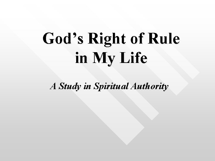 God’s Right of Rule in My Life A Study in Spiritual Authority 