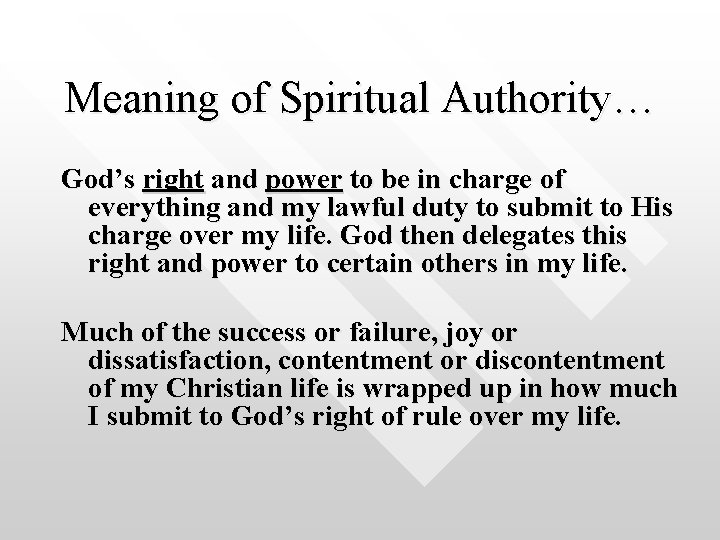 Meaning of Spiritual Authority… God’s right and power to be in charge of everything