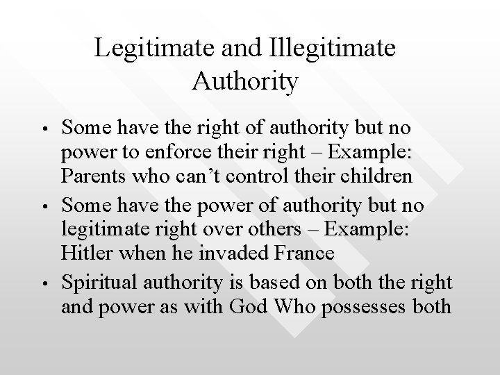 Legitimate and Illegitimate Authority • • • Some have the right of authority but