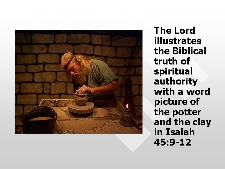 The Lord illustrates the Biblical truth of spiritual authority with a word picture of