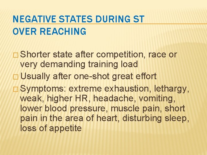 NEGATIVE STATES DURING ST OVER REACHING � Shorter state after competition, race or very