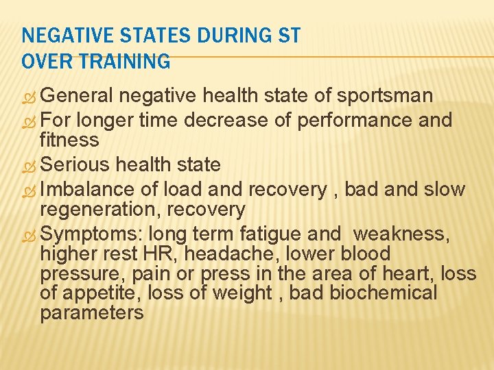 NEGATIVE STATES DURING ST OVER TRAINING General negative health state of sportsman For longer