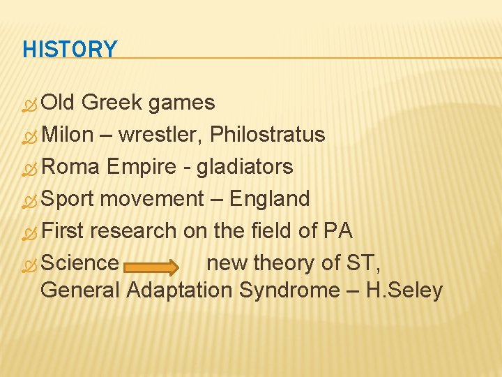 HISTORY Old Greek games Milon – wrestler, Philostratus Roma Empire - gladiators Sport movement