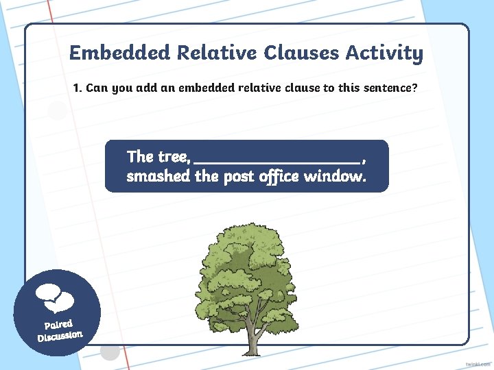 Embedded Relative Clauses Activity 1. Can you add an embedded relative clause to this