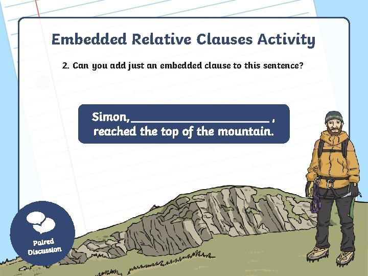 Embedded Relative Clauses Activity 2. Can you add just an embedded clause to this