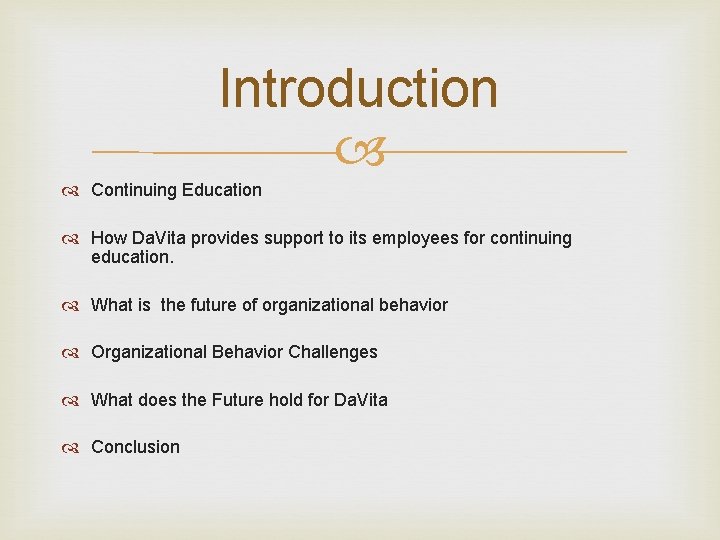 Introduction Continuing Education How Da. Vita provides support to its employees for continuing education.