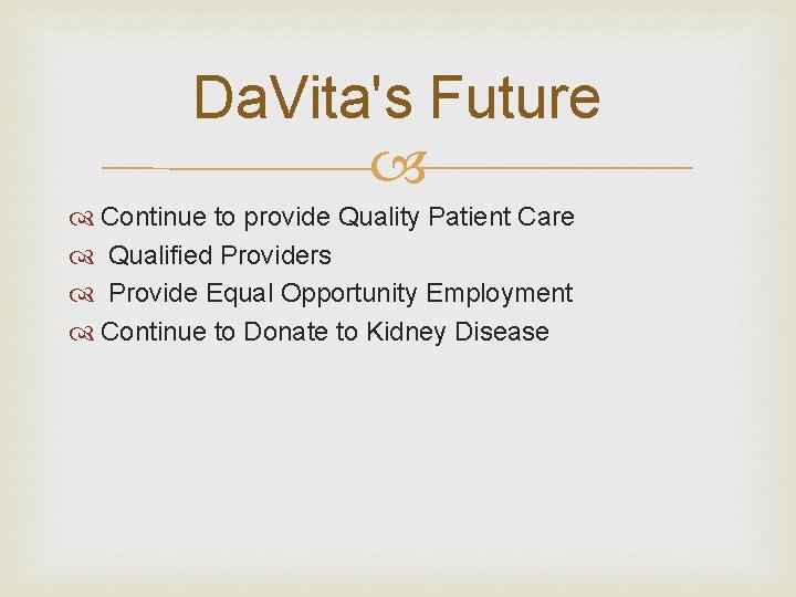 Da. Vita's Future Continue to provide Quality Patient Care Qualified Providers Provide Equal Opportunity