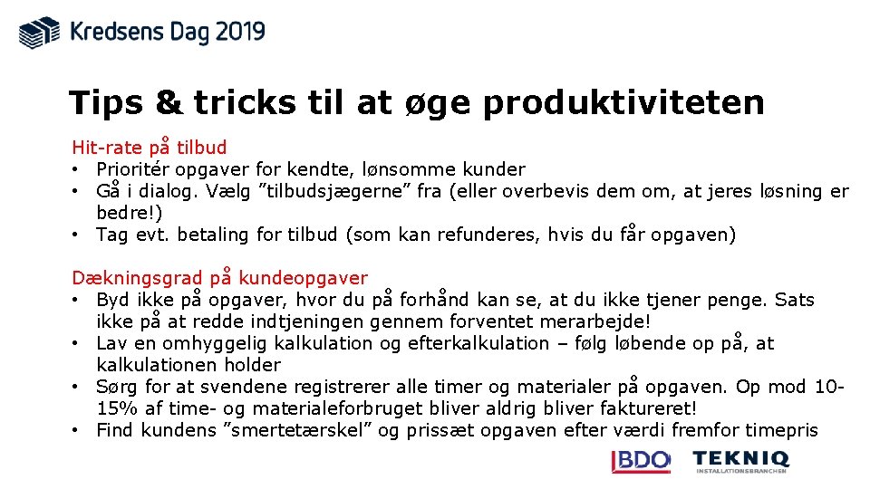 Tips & tricks til at øge produktiviteten Hit-rate på tilbud • Prioritér opgaver for