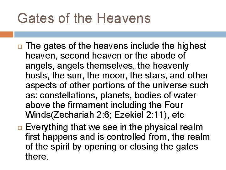 Gates of the Heavens The gates of the heavens include the highest heaven, second