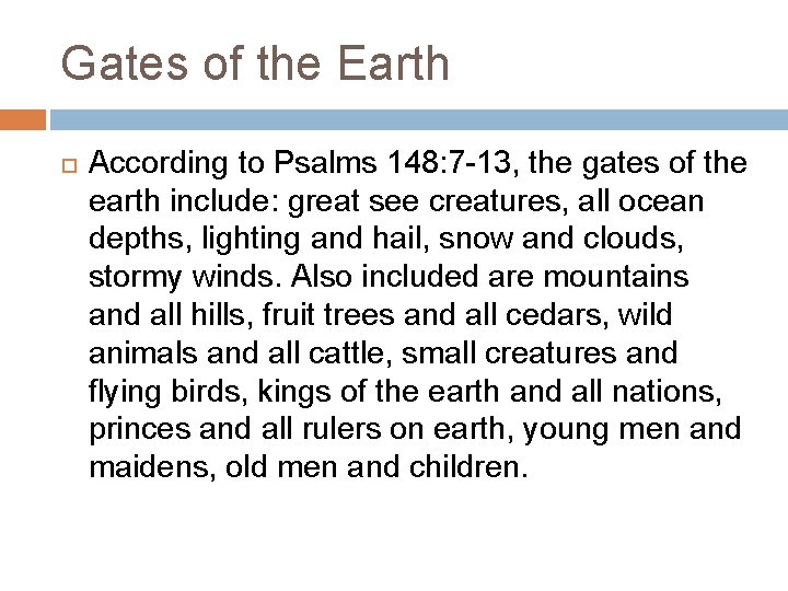 Gates of the Earth According to Psalms 148: 7 -13, the gates of the