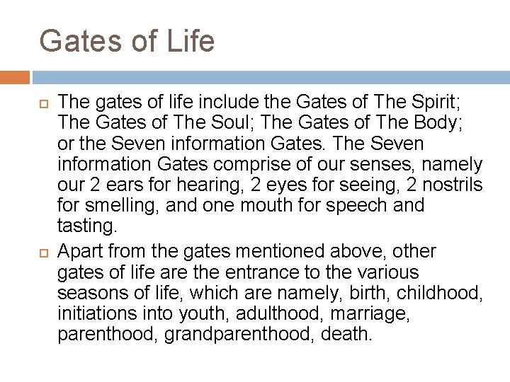 Gates of Life The gates of life include the Gates of The Spirit; The