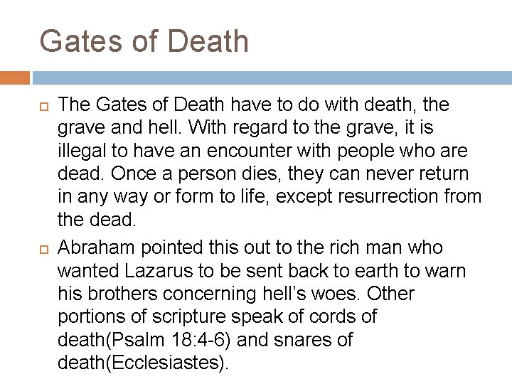 Gates of Death The Gates of Death have to do with death, the grave