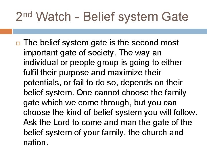 2 nd Watch - Belief system Gate The belief system gate is the second