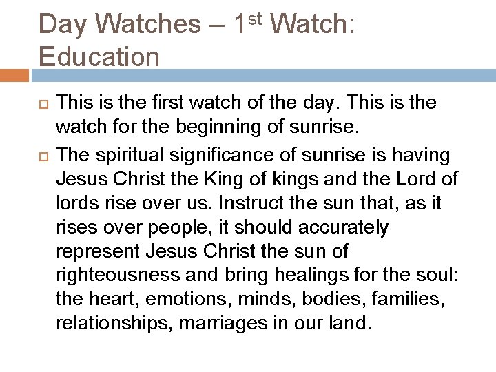 Day Watches – 1 st Watch: Education This is the first watch of the