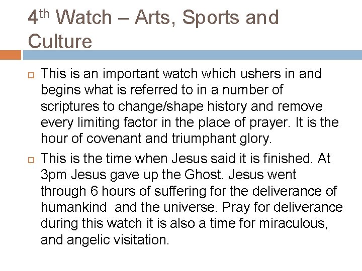 4 th Watch – Arts, Sports and Culture This is an important watch which