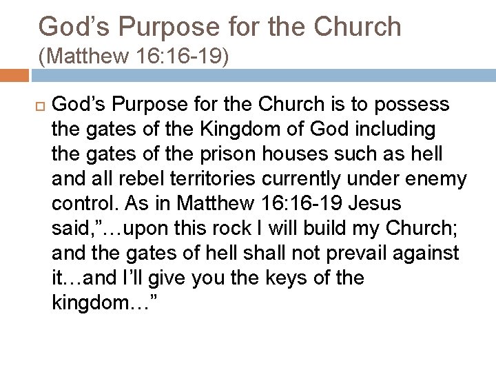 God’s Purpose for the Church (Matthew 16: 16 -19) God’s Purpose for the Church