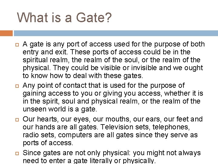 What is a Gate? A gate is any port of access used for the