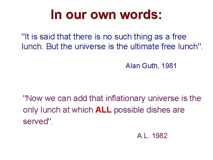 In our own words: "It is said that there is no such thing as